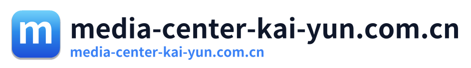 media-center-kai-yun.com.cn